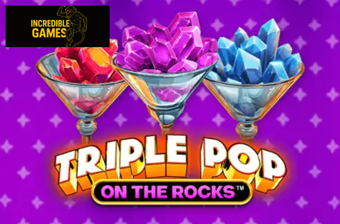 Triple Pop on the Rocks